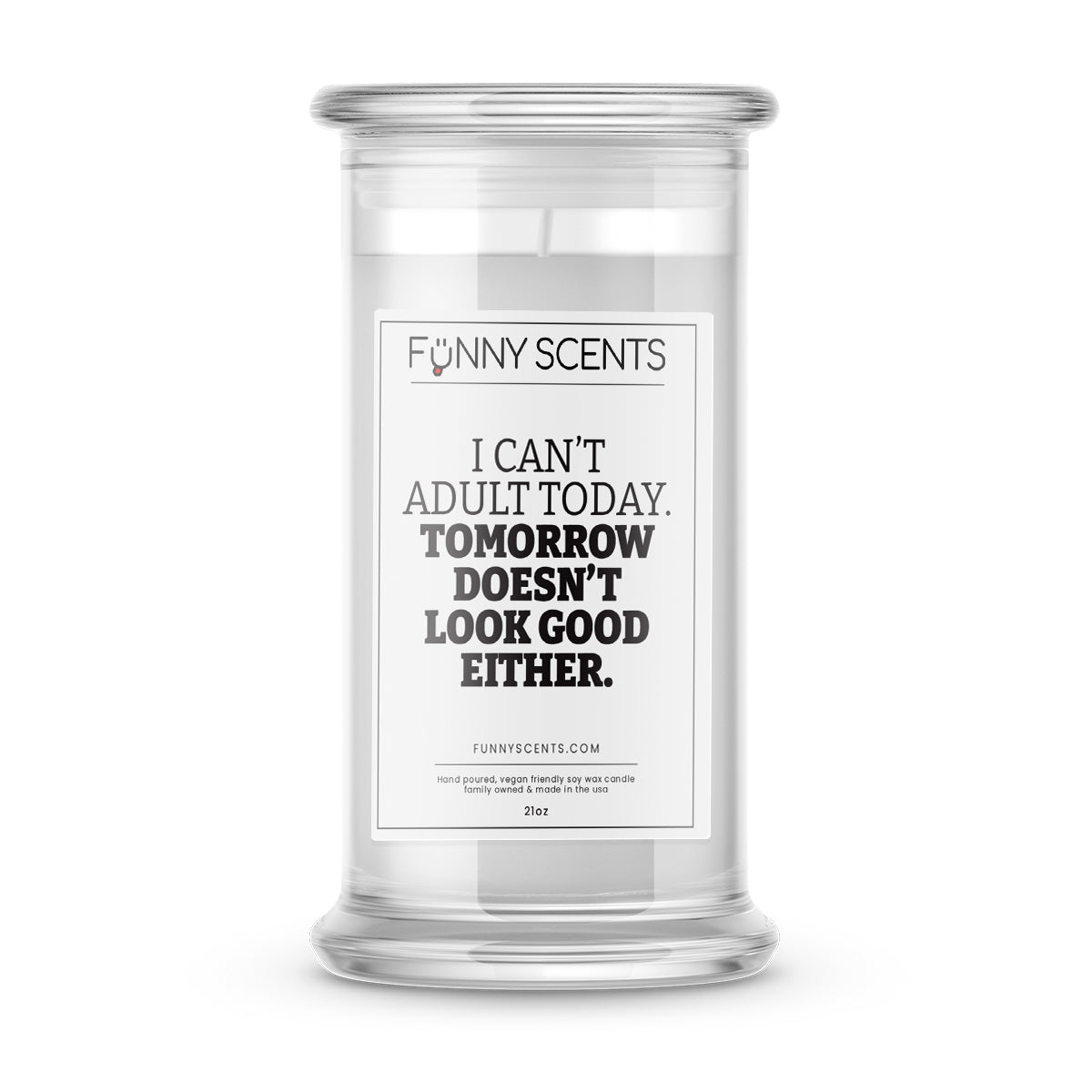 I Can't Adult Today. Tomorrow Doesn't Look Good Either Funny Candles