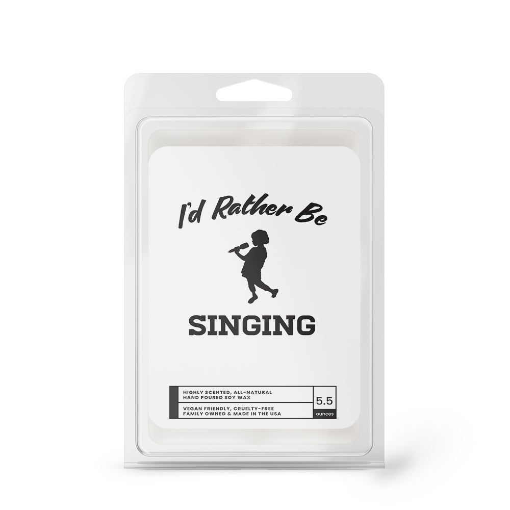 I'd rather be Singing Wax Melts