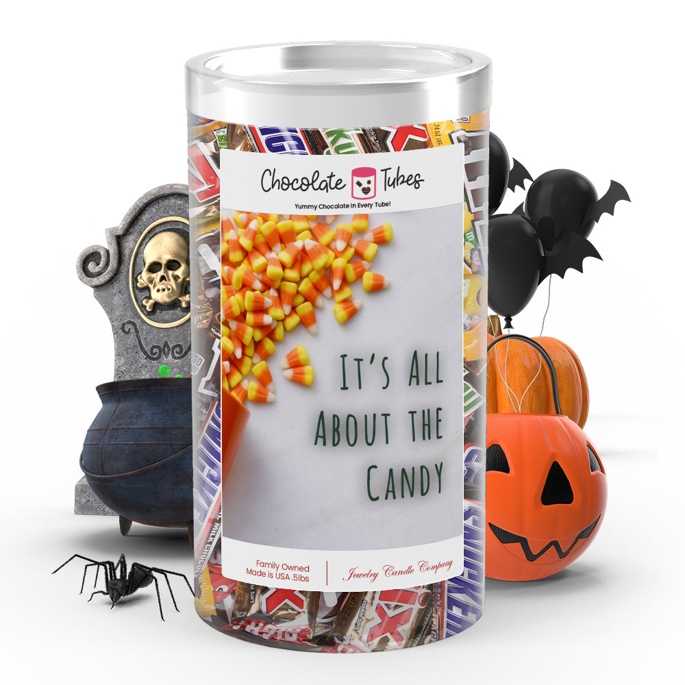 It's all about the candy Chocolates