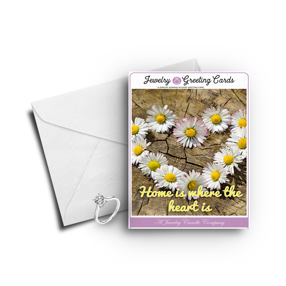 Home is where heart is Greetings Card