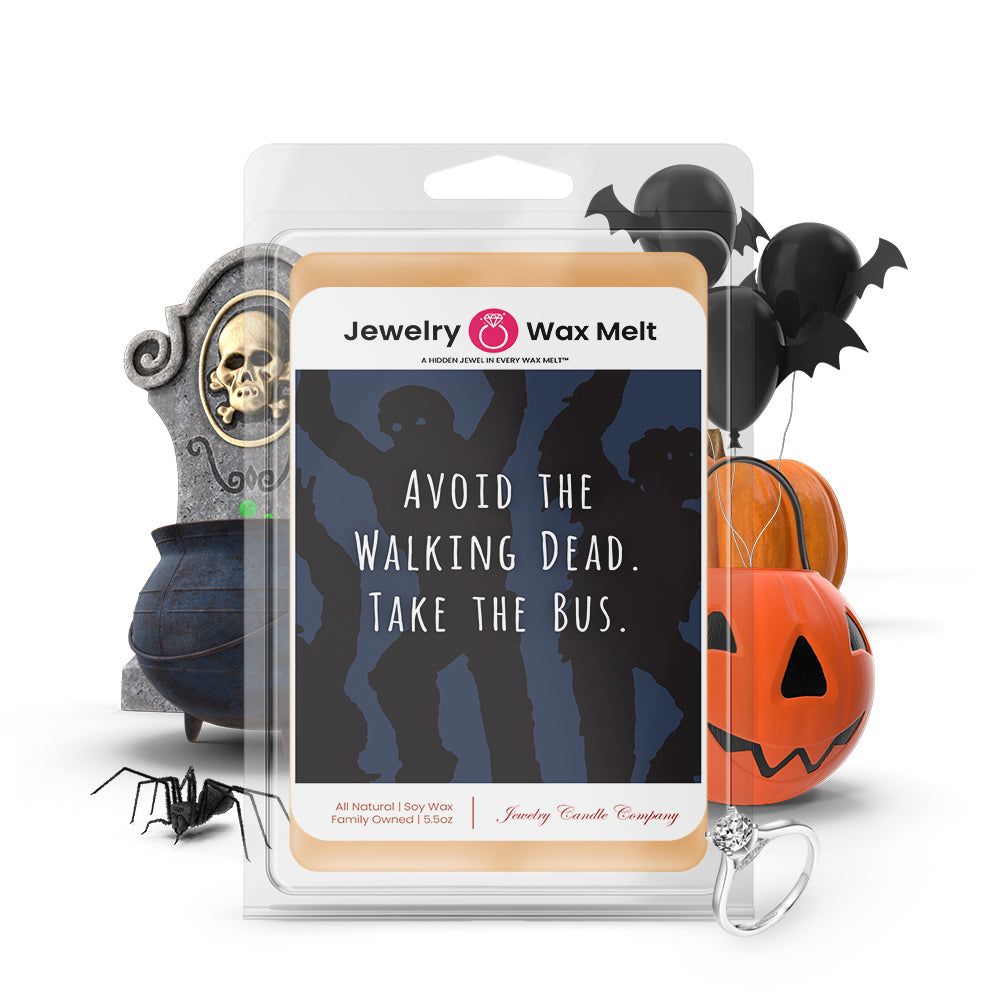 Avoid the walking dead. Take the bus Jewelry Wax Melts