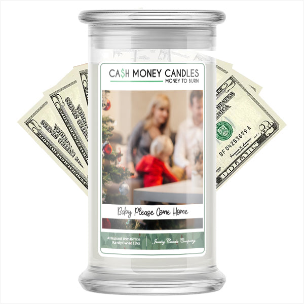 Baby Please Come Home Cash Money Candle