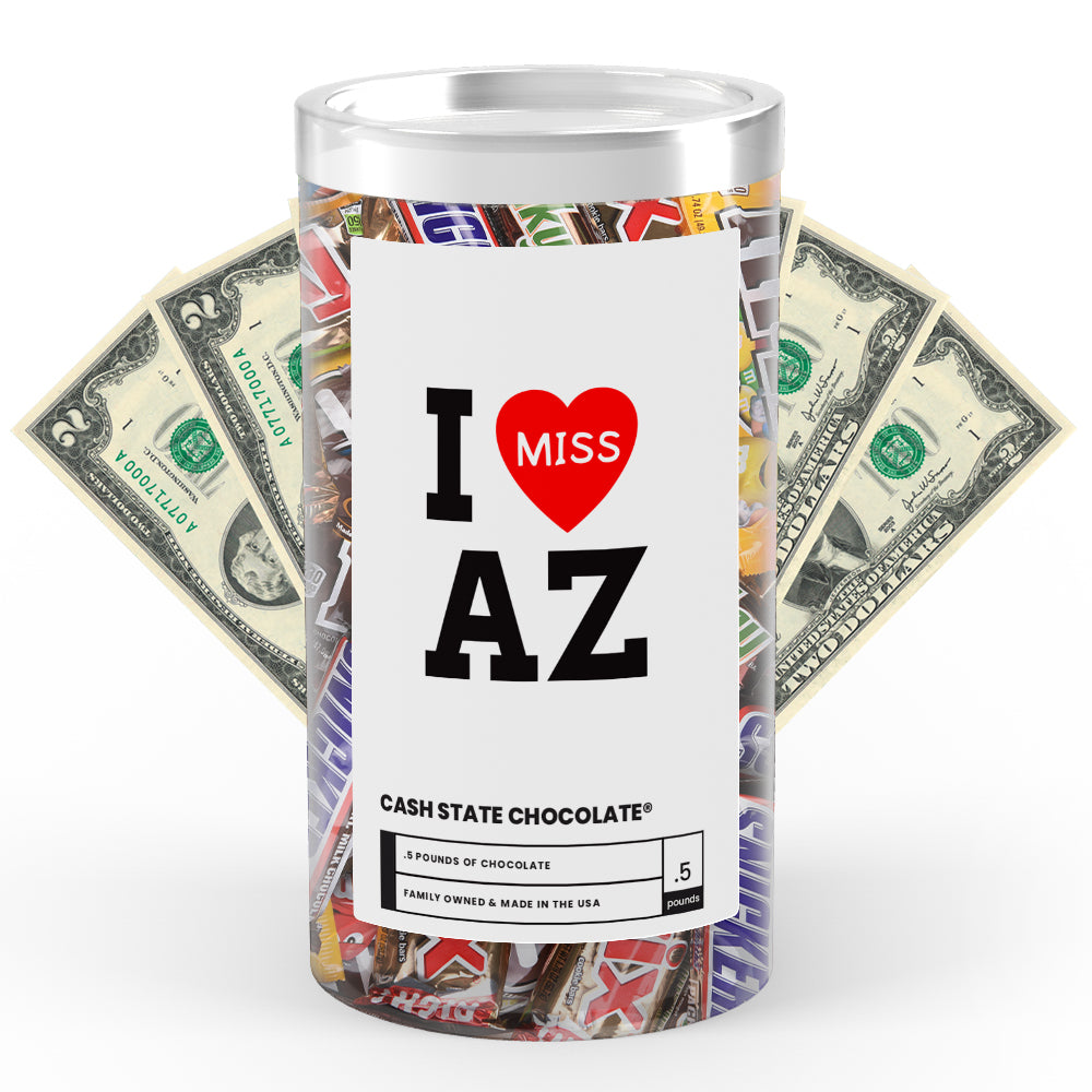 I miss AZ Cash State Chocolate