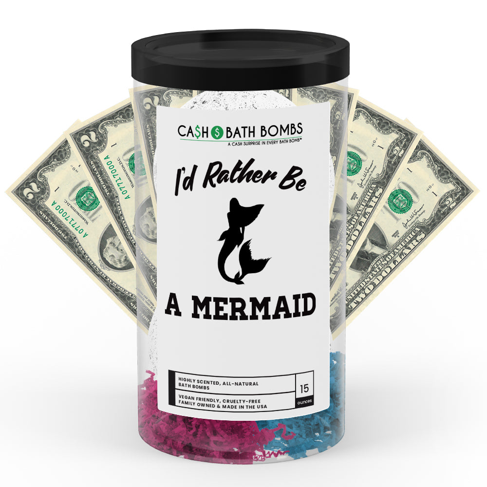 I'd rather be A Mermaid Cash Bath Bombs