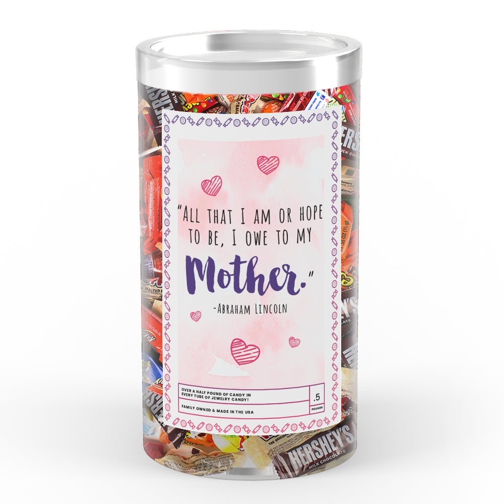 All That I am OR To Be, I Owe to My Mother Candy