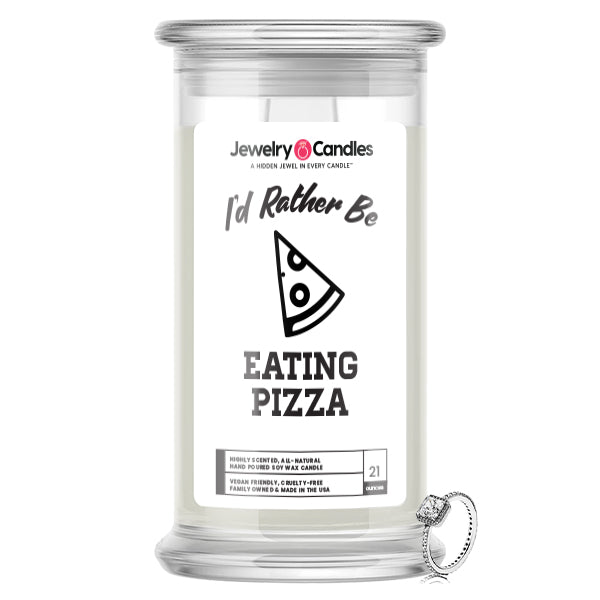 I'd rather be Eating Pizza Jewelry Candles