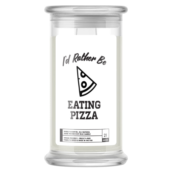 I'd rather be Eating Pizza Candles