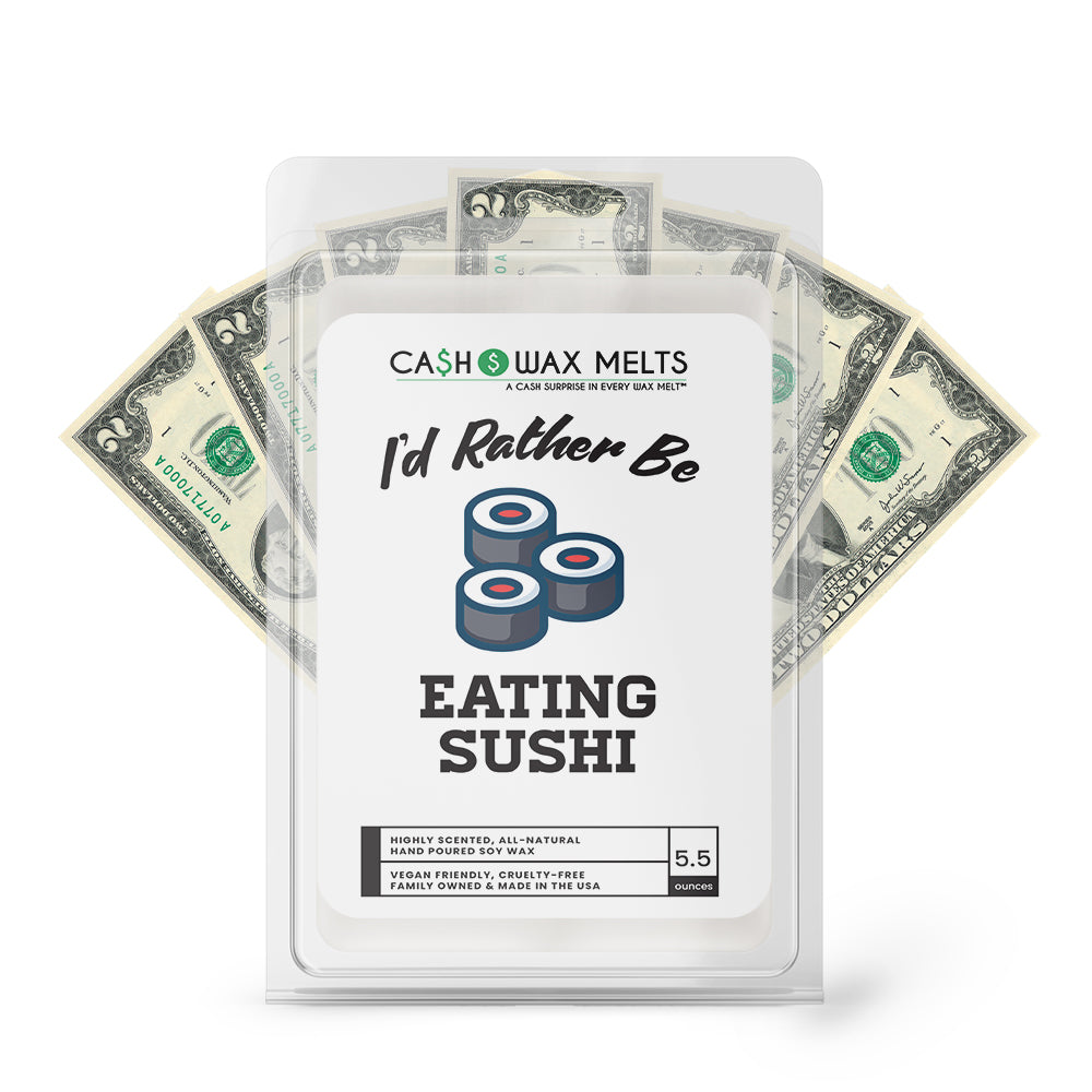 I'd rather be Eating Sushi Cash Wax Melts