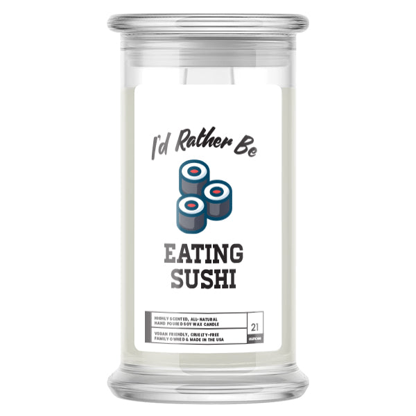 I'd rather be Eating Sushi Candles