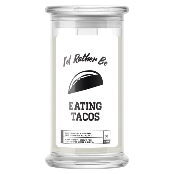 I'd rather be Eating Tacos Candles