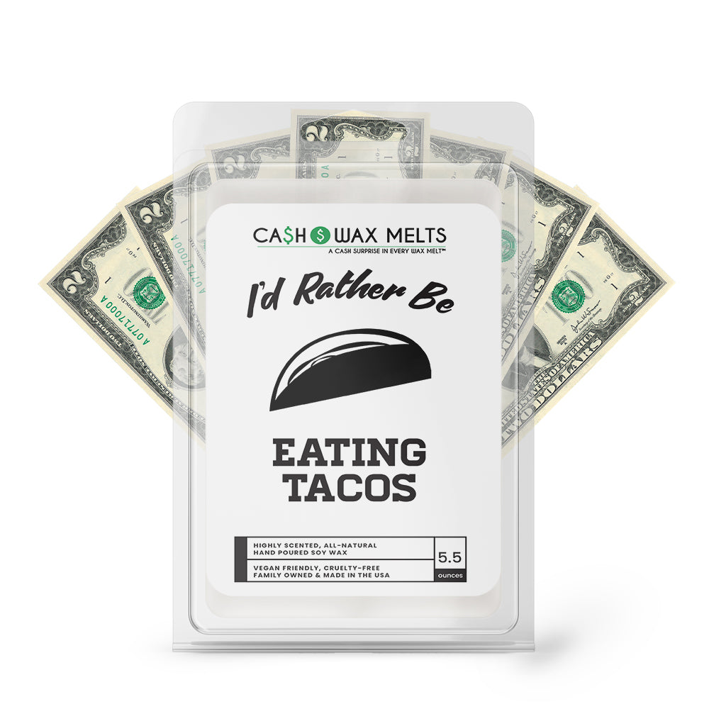 I'd rather be Eating Tacos Cash Wax Melts
