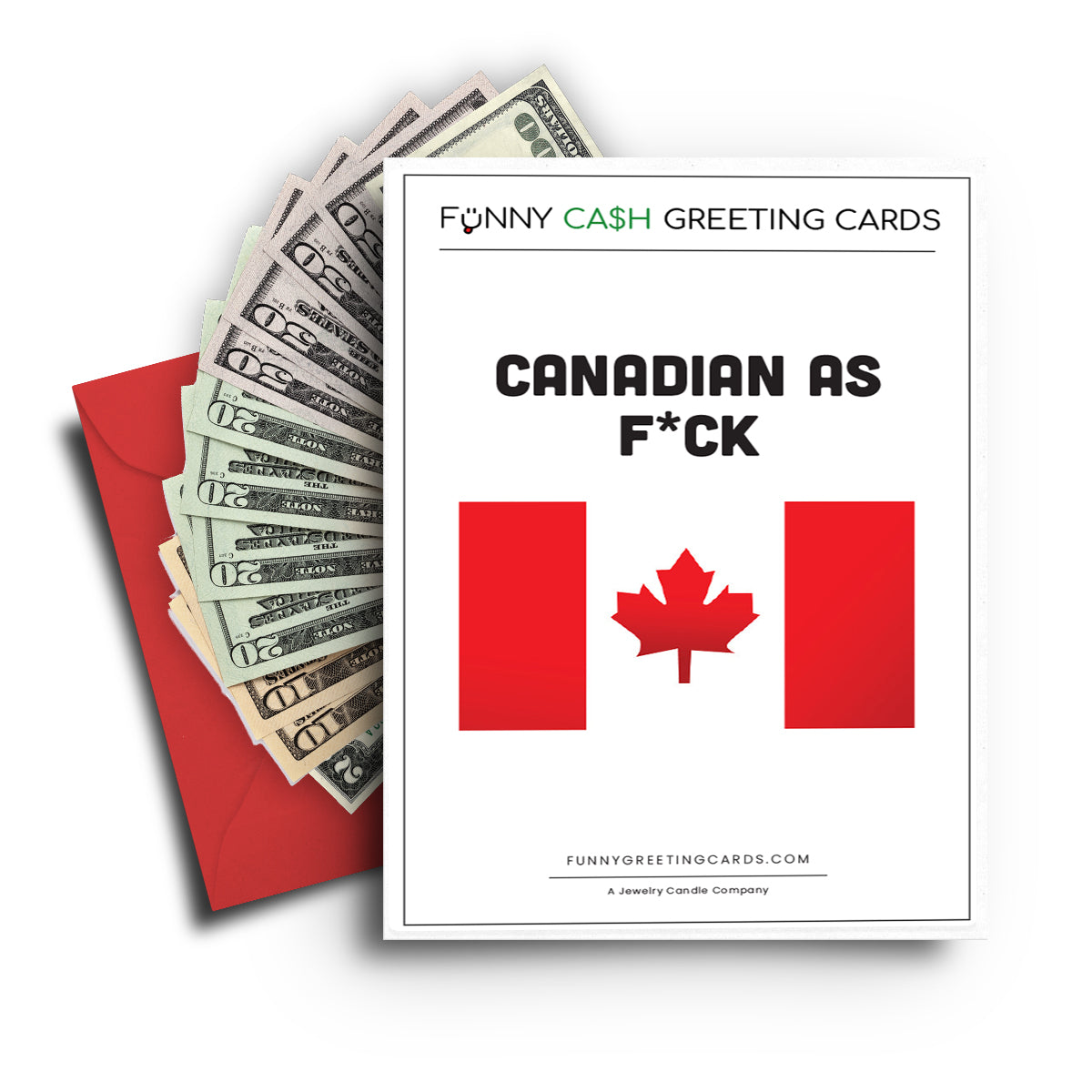 Canadian as F*uck Funny Cash Greeting Cards