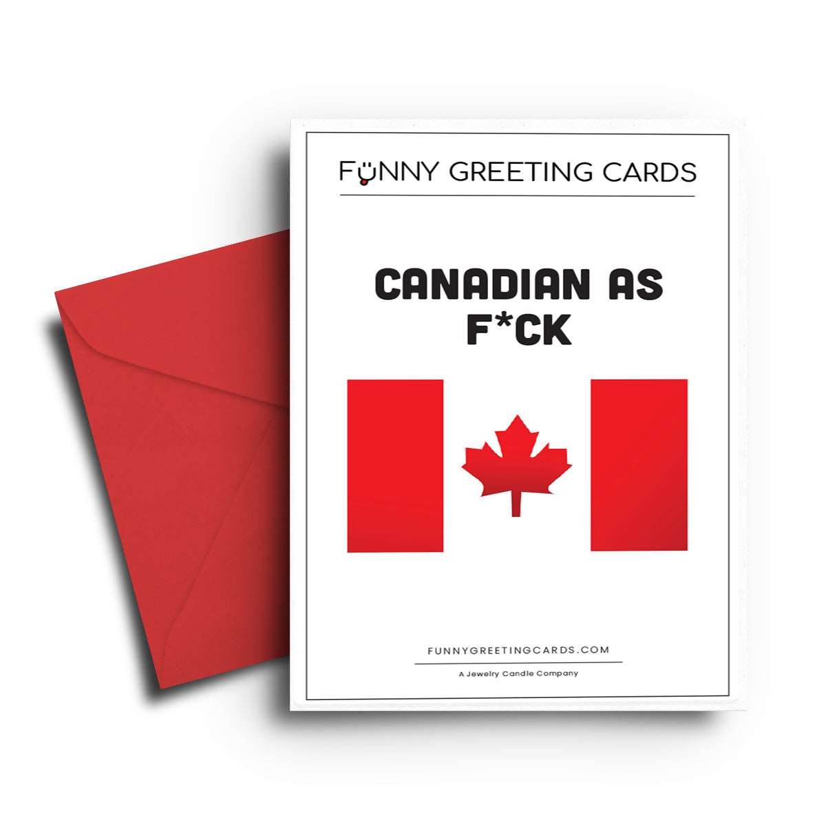 Canadian as F*uck Funny Greeting Cards
