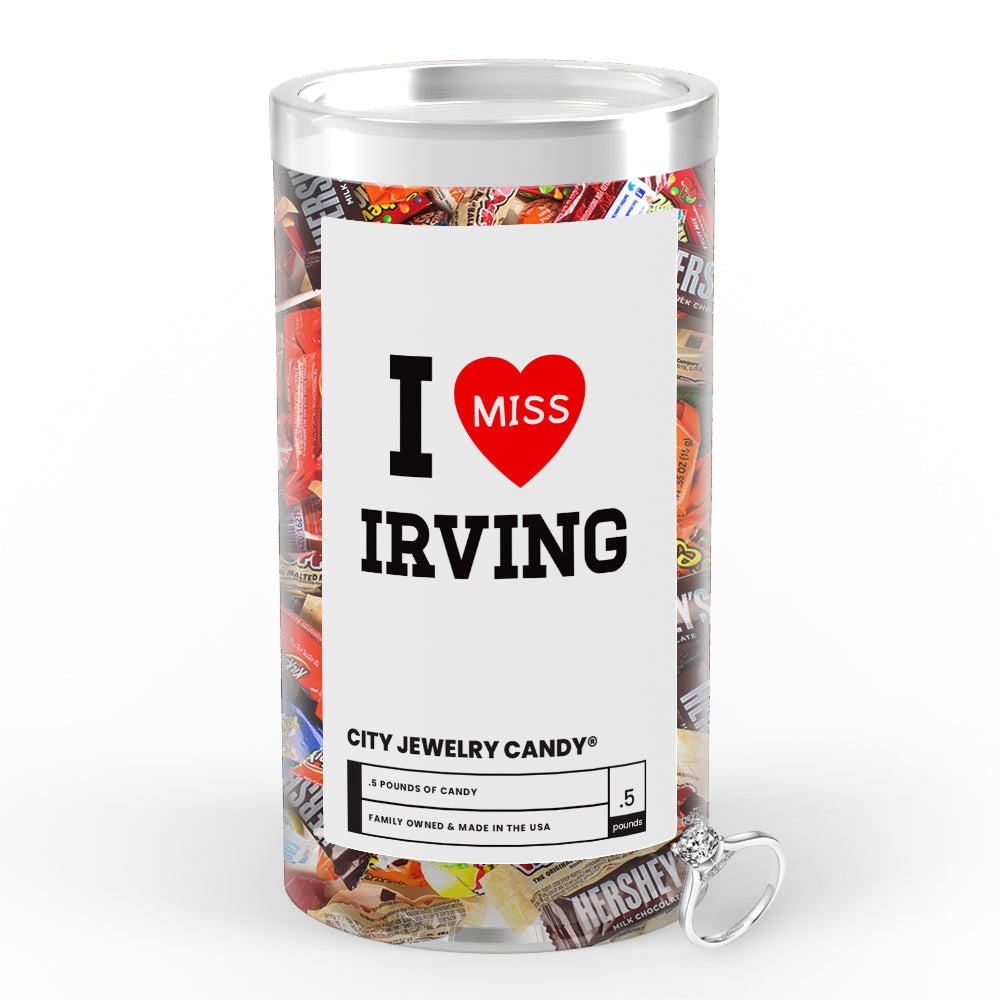 I miss Irving City Jewelry Candy