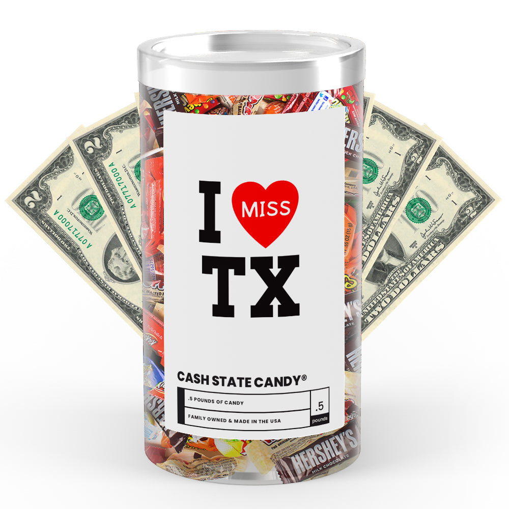 I miss TX Cash State Candy