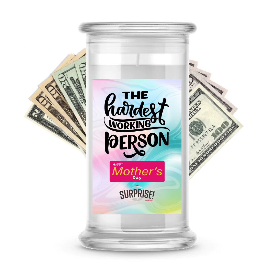 The Hardest Working Person Happy Mother's Day | MOTHERS DAY CASH MONEY CANDLES
