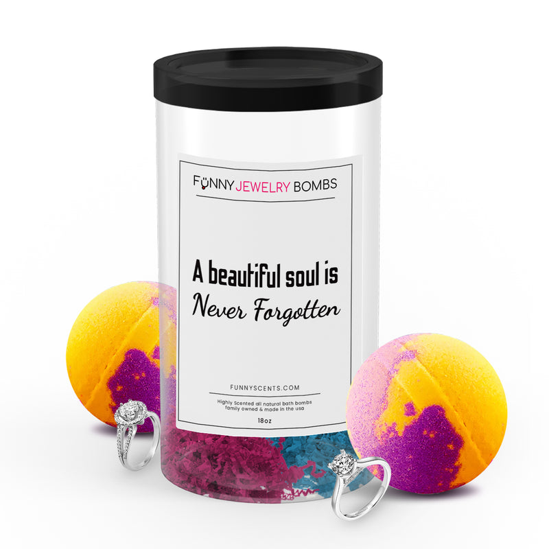A beautiful soul is Never Forgotten Funny Jewelry Bath Bombs