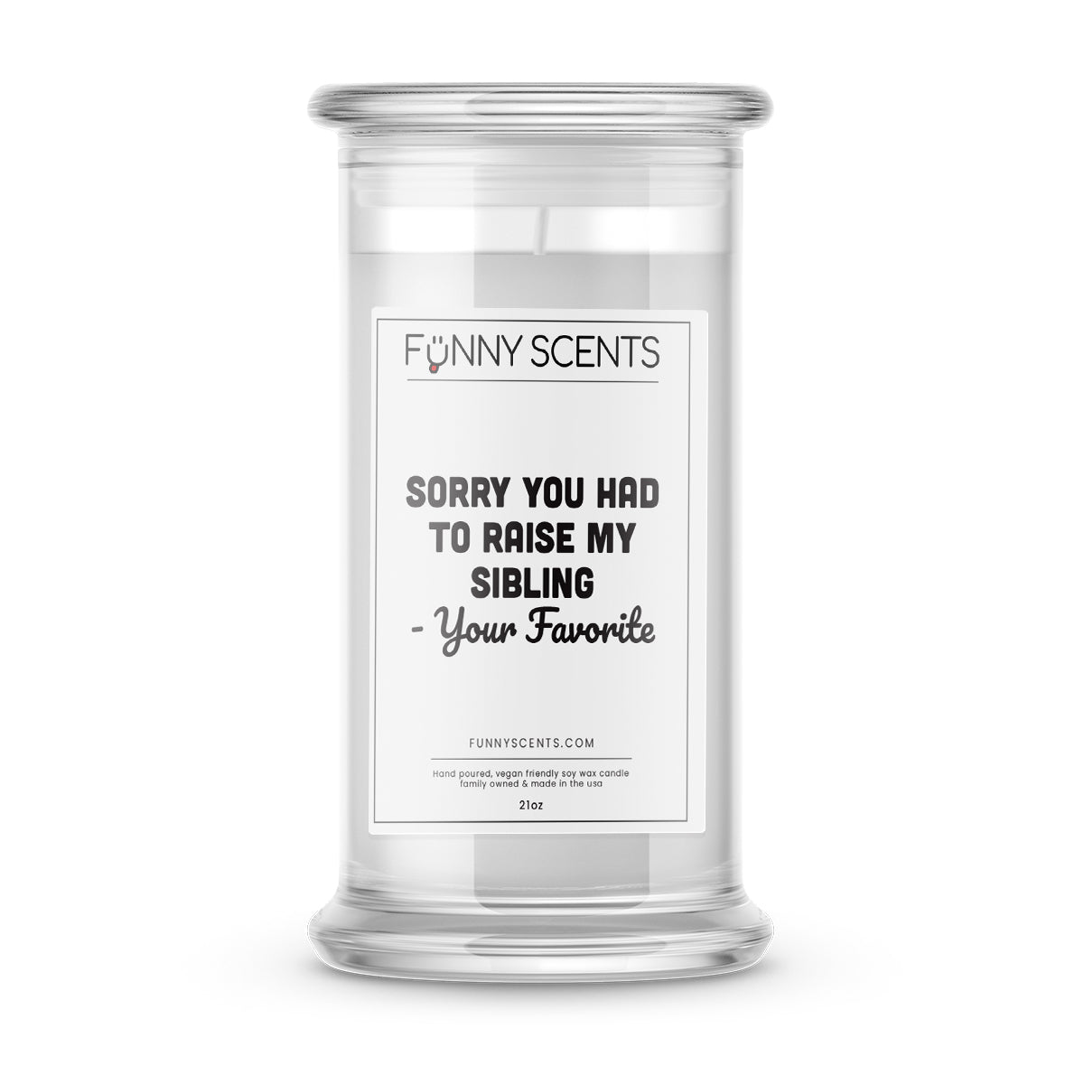 Sorry You Had to Raise My Sibling - Your Favorite Funny Candles