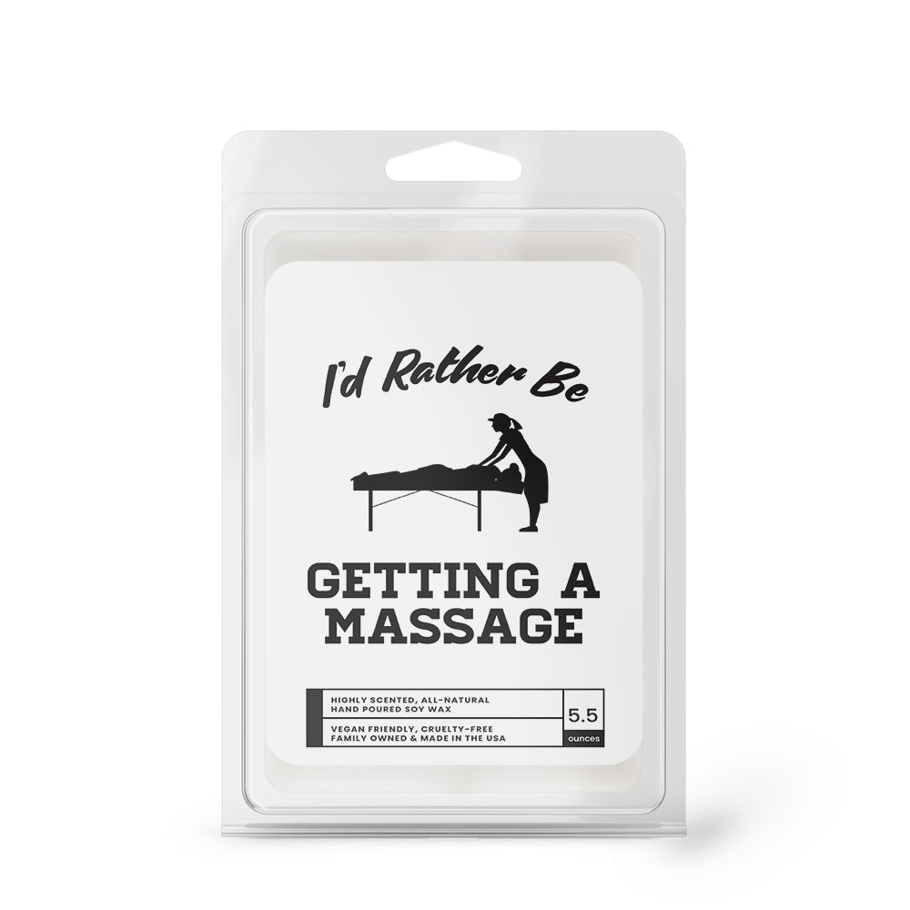 I'd rather be Getting A Massage Wax Melts