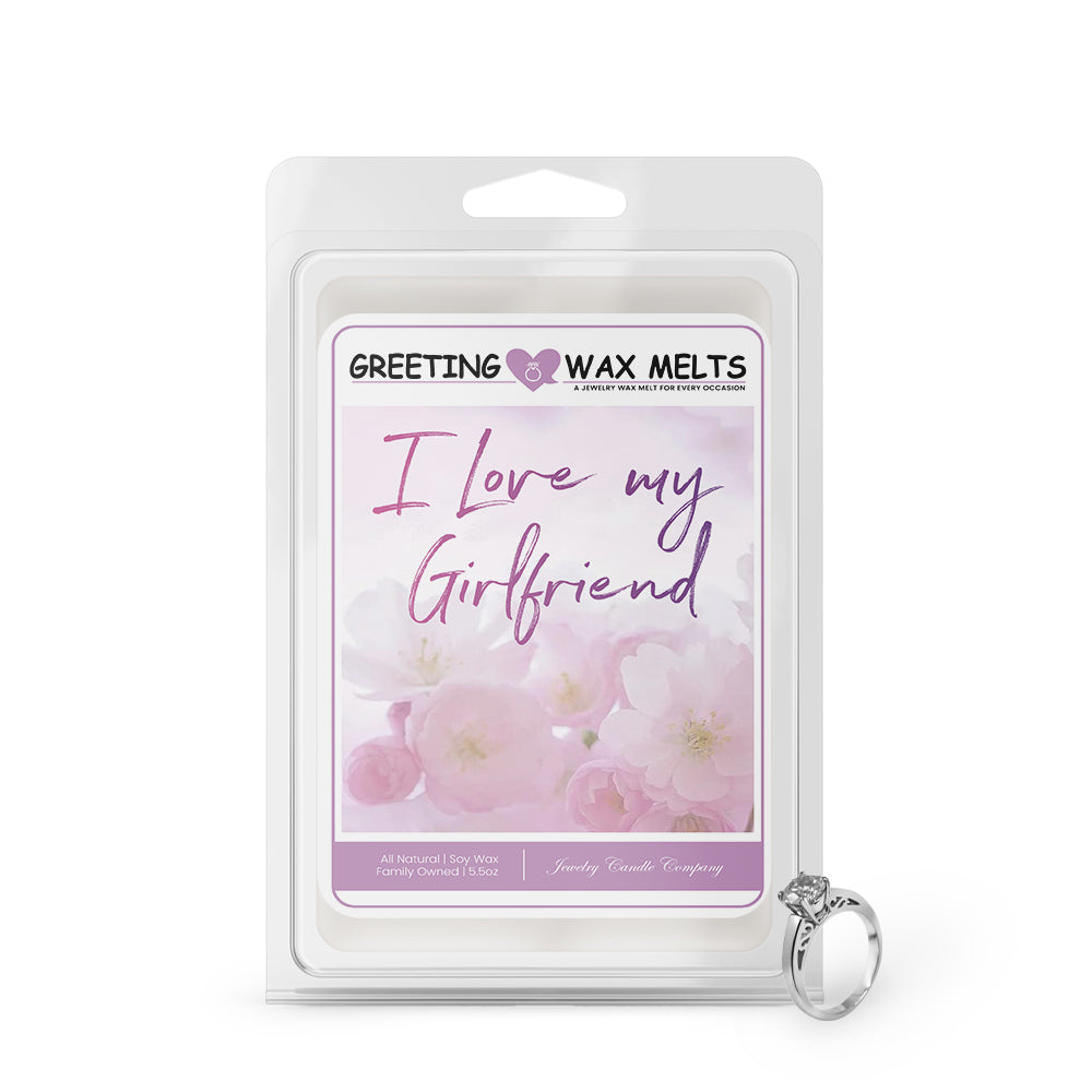 I love my girlfriend Greetings Wax Melt