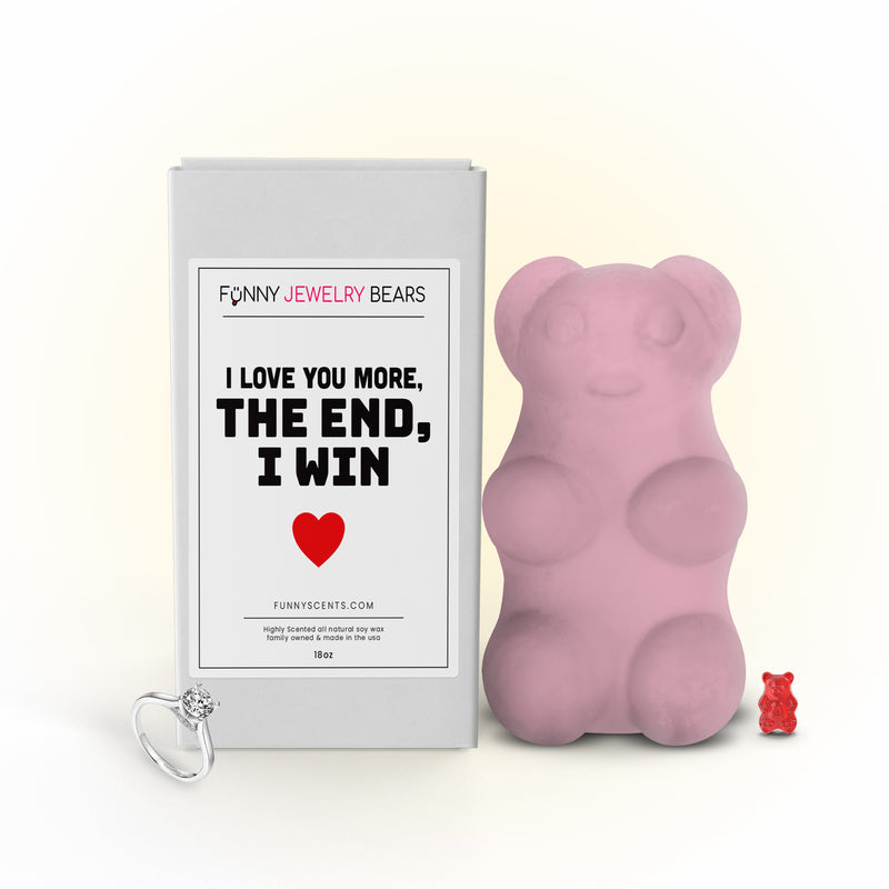 I Love You More, The End, I Win Funny Jewelry Bear Wax Melts