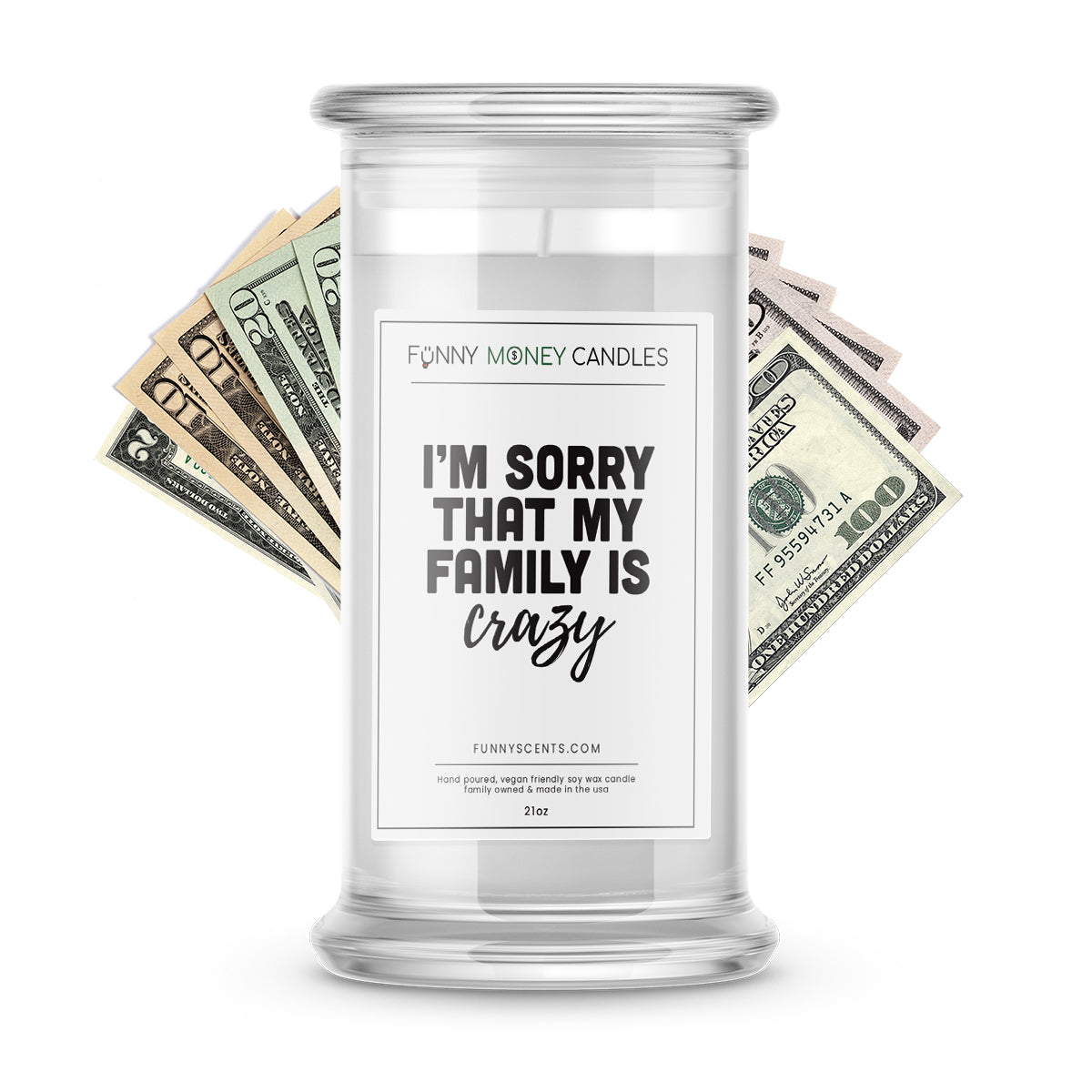 I'm sorry that my family is Crazy Money Funny Candles