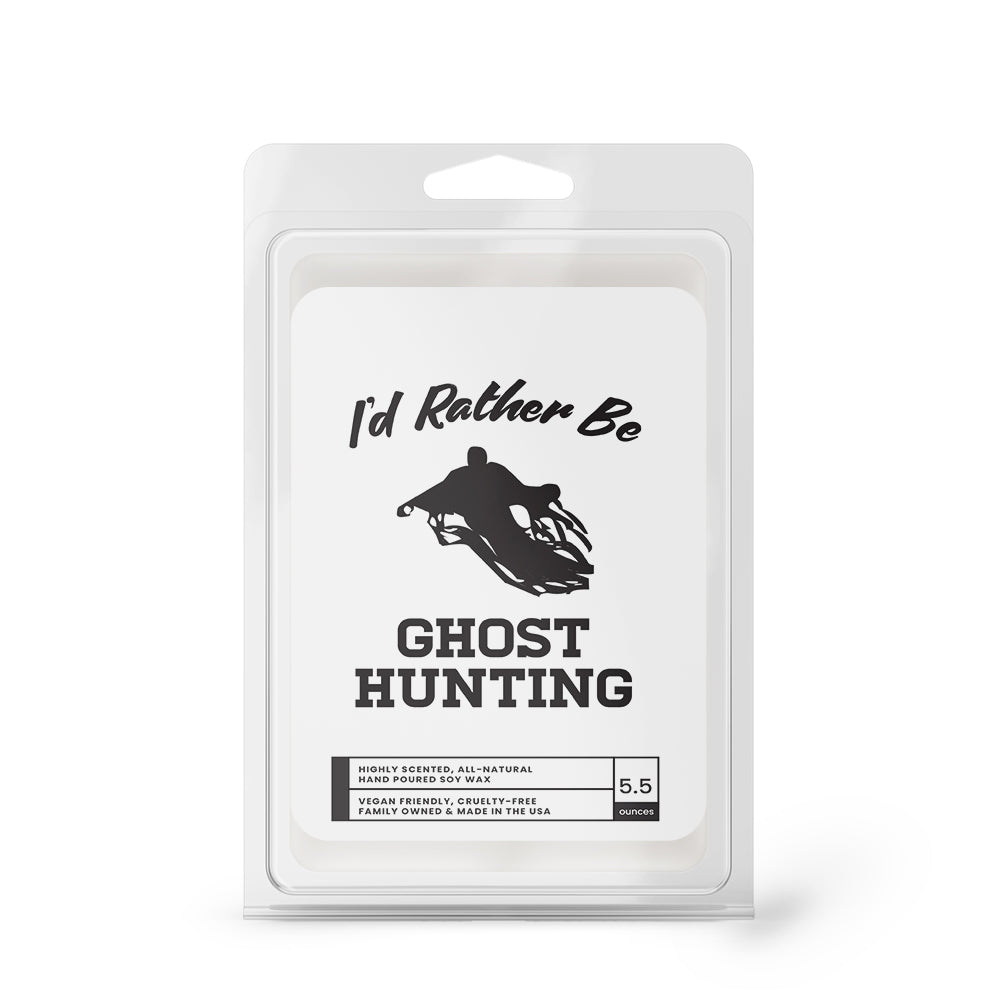 I'd rather be Ghost Hunting Wax Melts