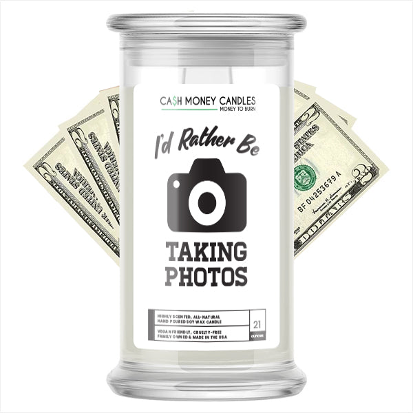 I'd rather be Taking Photos Cash Candles