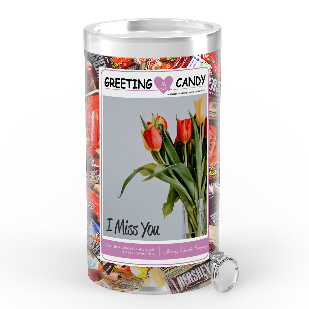 I miss you Greetings Candy