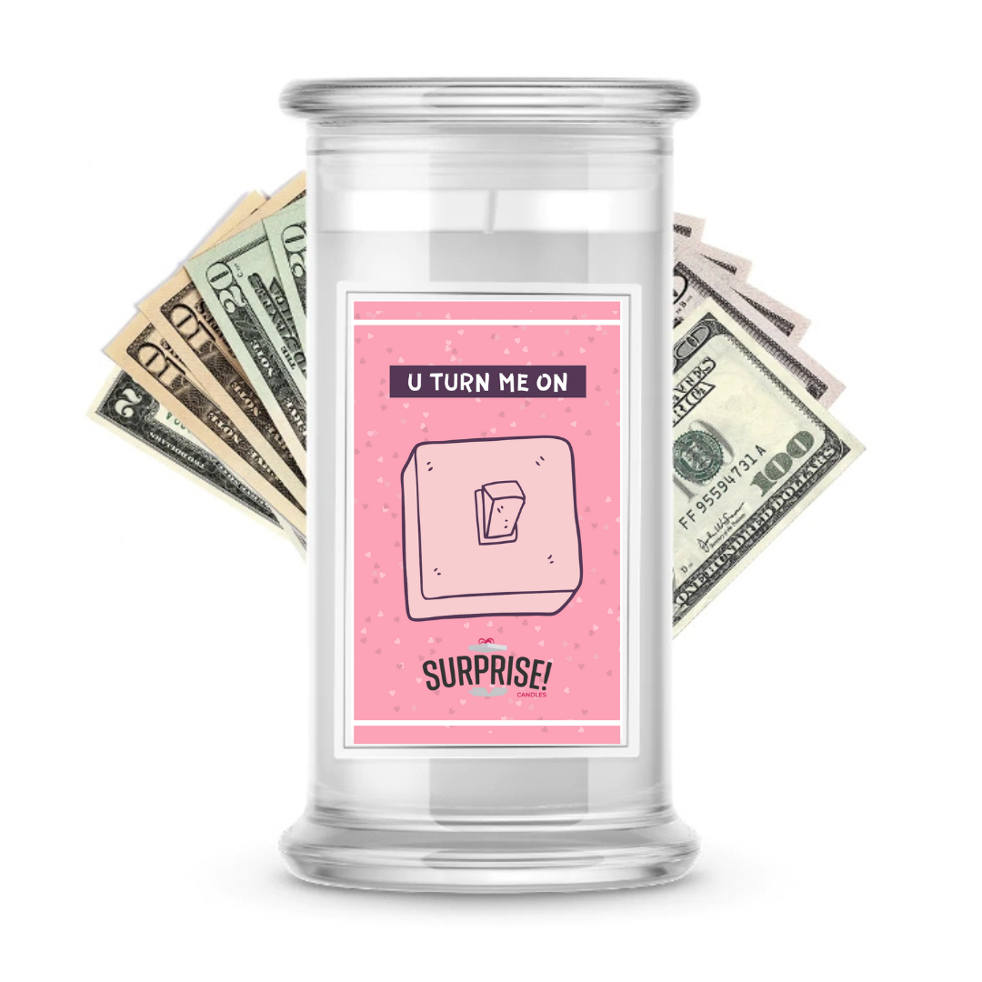 U turn me on | Valentine's Day Surprise Cash Candles