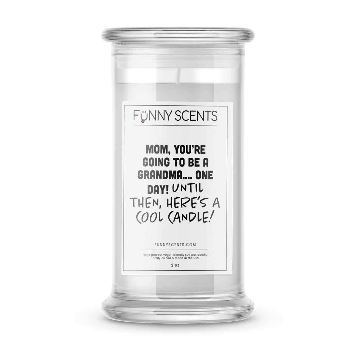 Mom, you're going to be a grandma… one day! Until then, Here's Cool Candle! Funny Candles