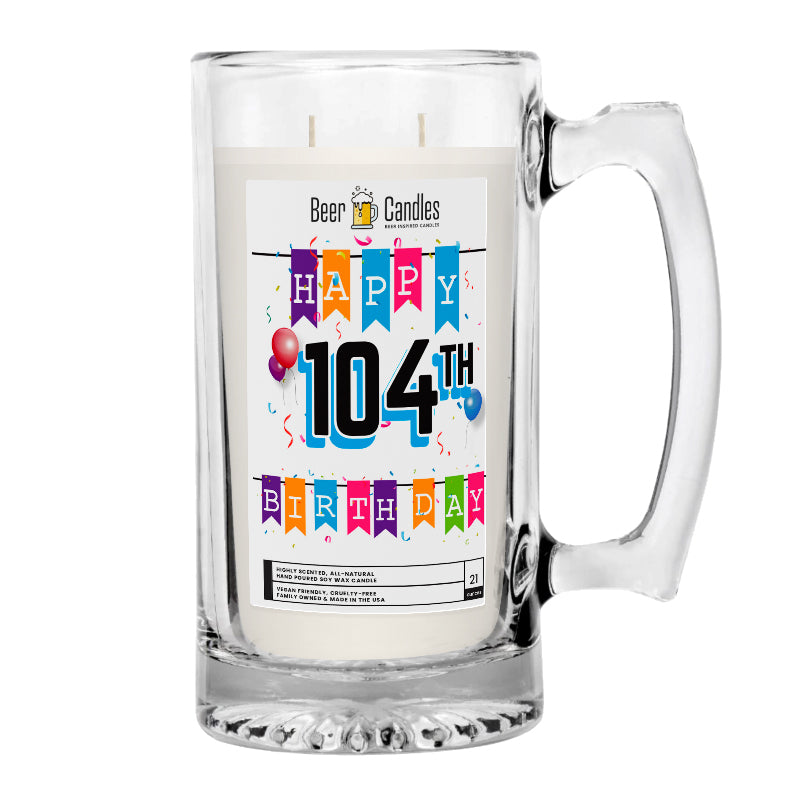 Happy 104th Birthday Beer Candle