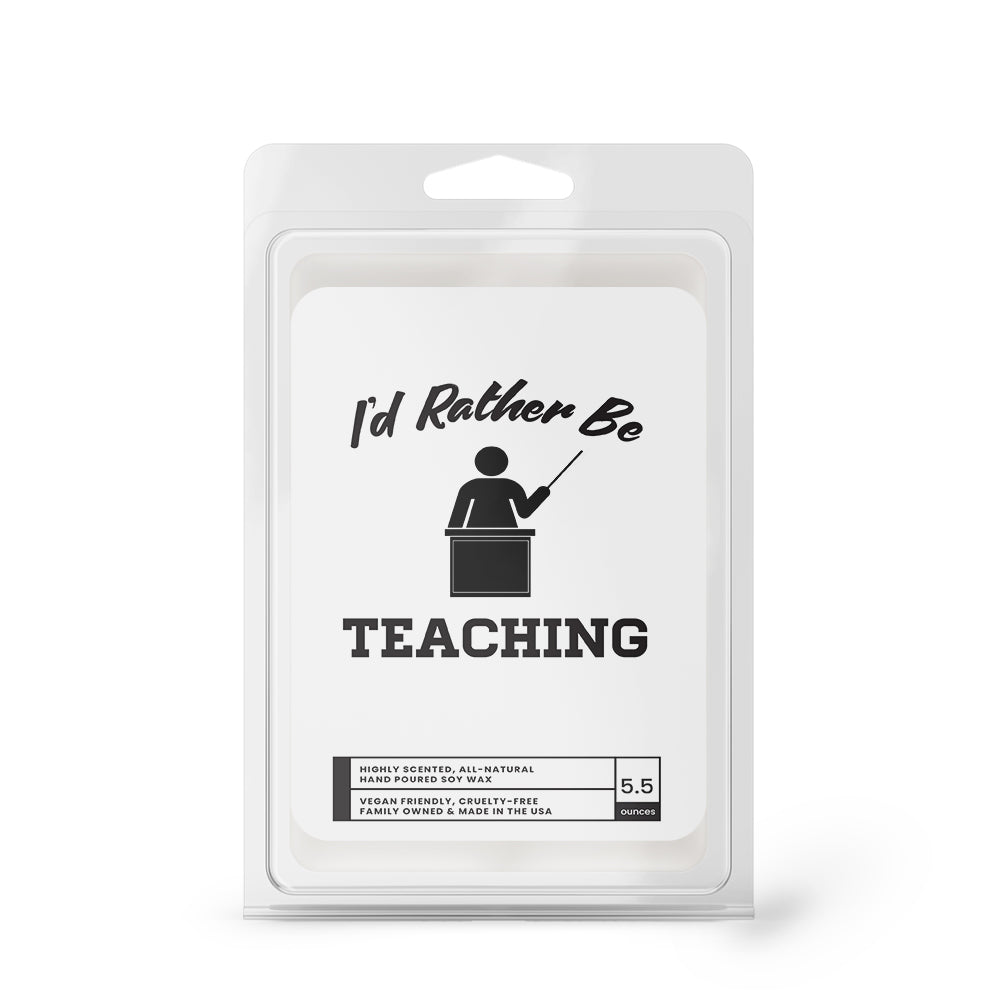I'd rather be Teaching Wax Melts