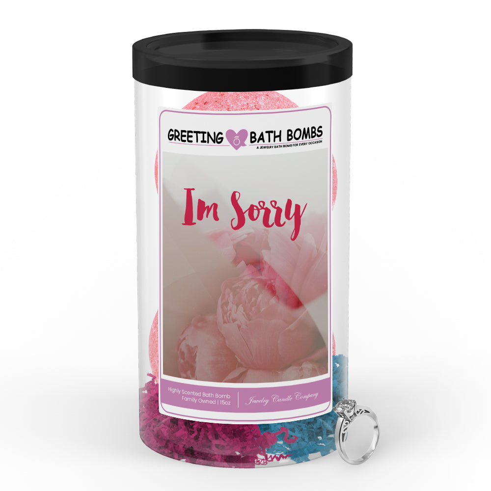 I'm sorry Greetings Bath Bombs