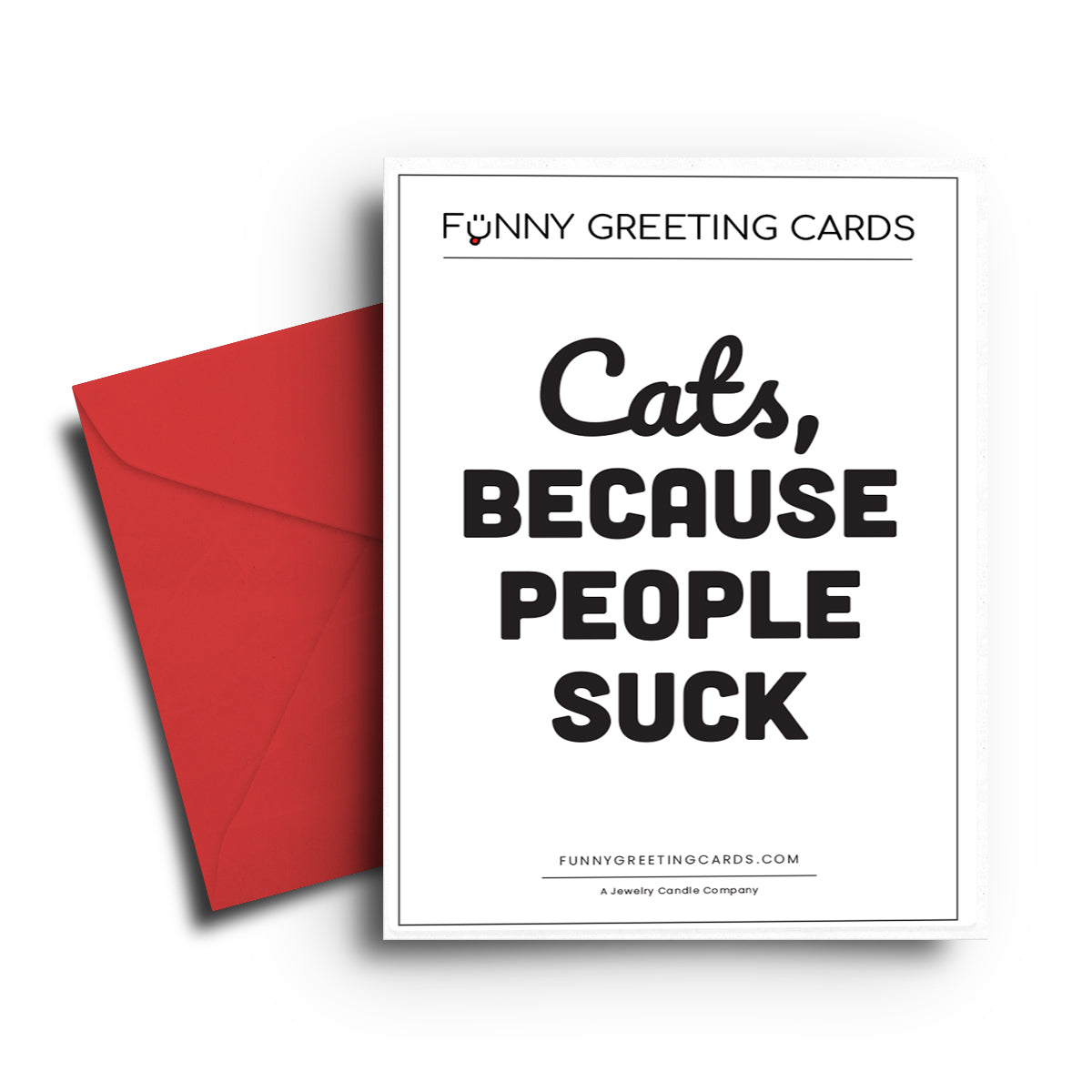 Cats, Because People suck Funny Greeting Cards