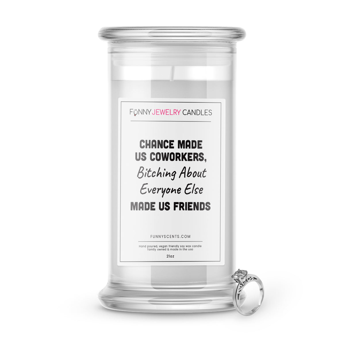 Chance Made us Coworkers, Crazy Psycho Shit Made us Friends Jewelry Funny Candles