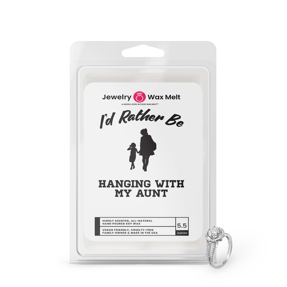 I'd rather be Hanging With My Aunt Jewelry Wax Melts