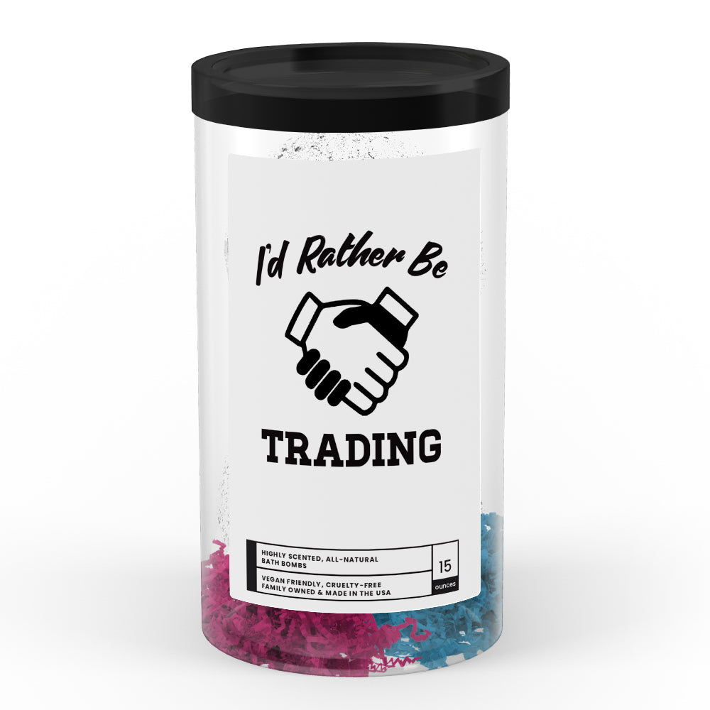 I'd rather be Trading Bath Bombs
