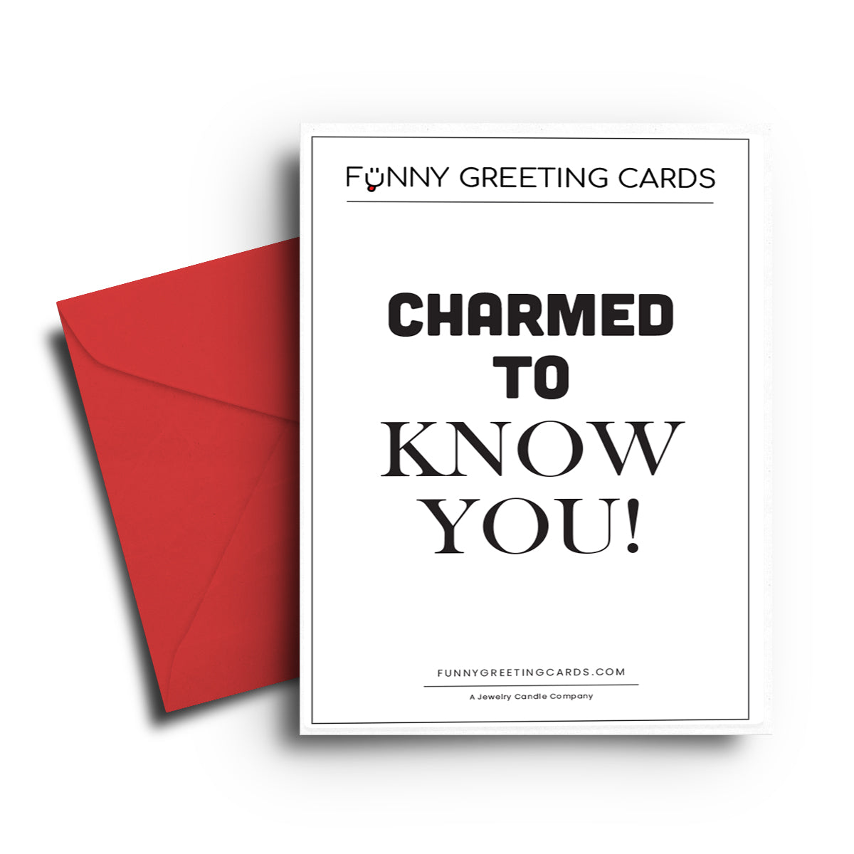 Charmed To Know You! Funny Greeting Cards