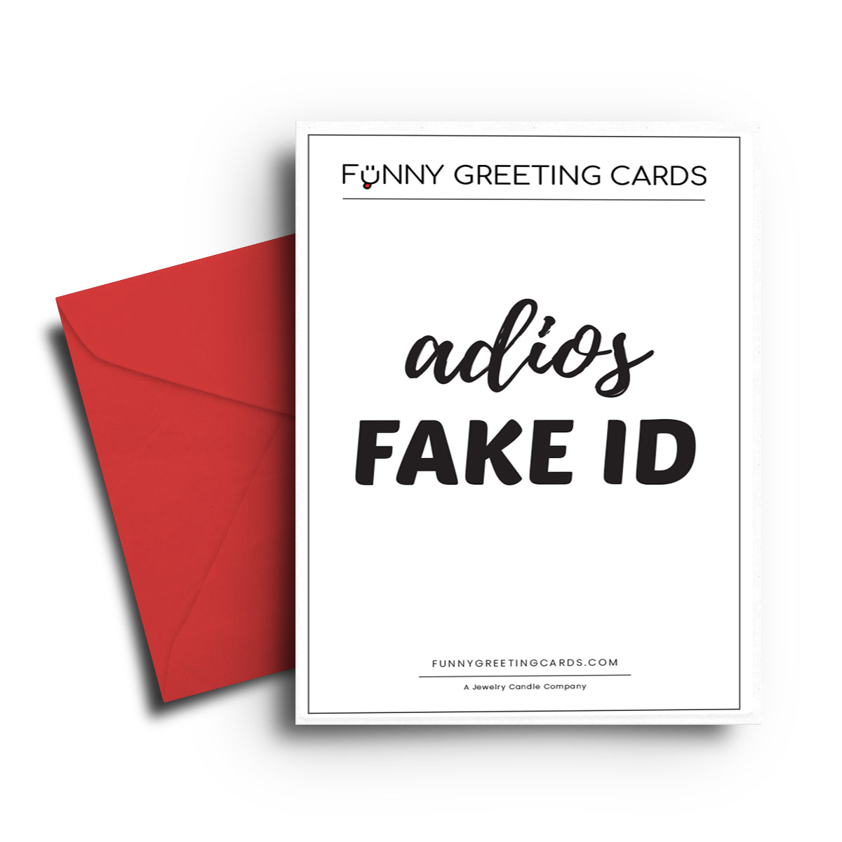 Adios Fake ID Funny Greeting Cards