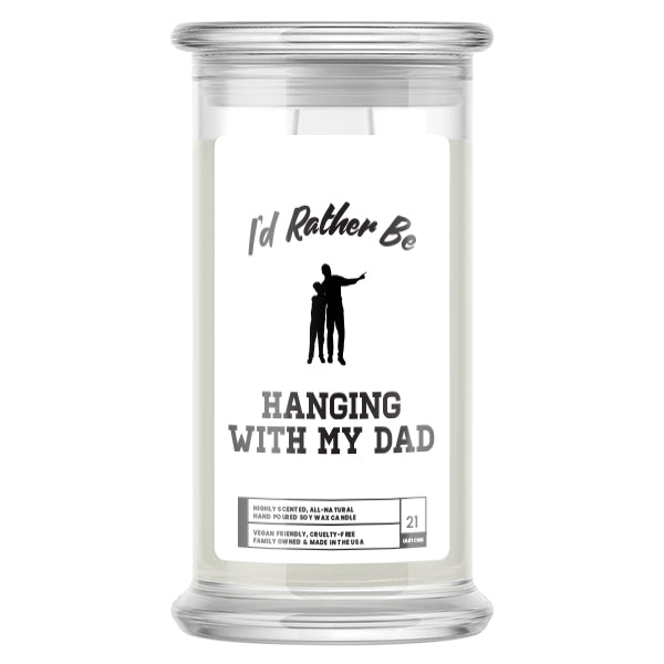 I'd rather be Hanging With My Dad Candles