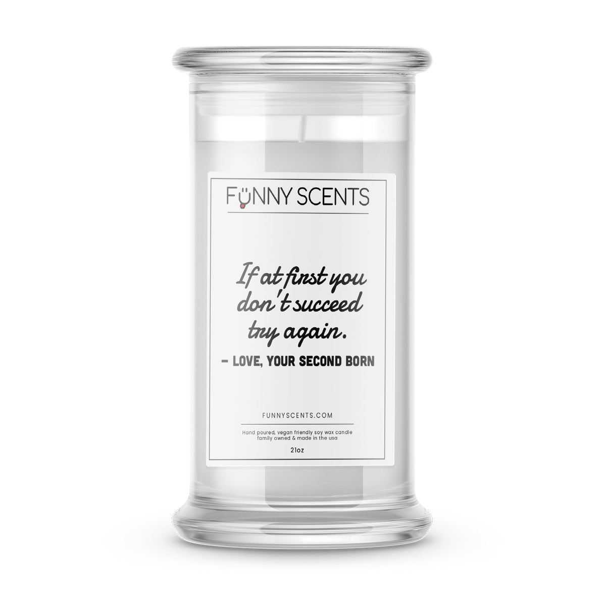 If at first you don't succeed try again. - Love, Your Second Born Funny Candles