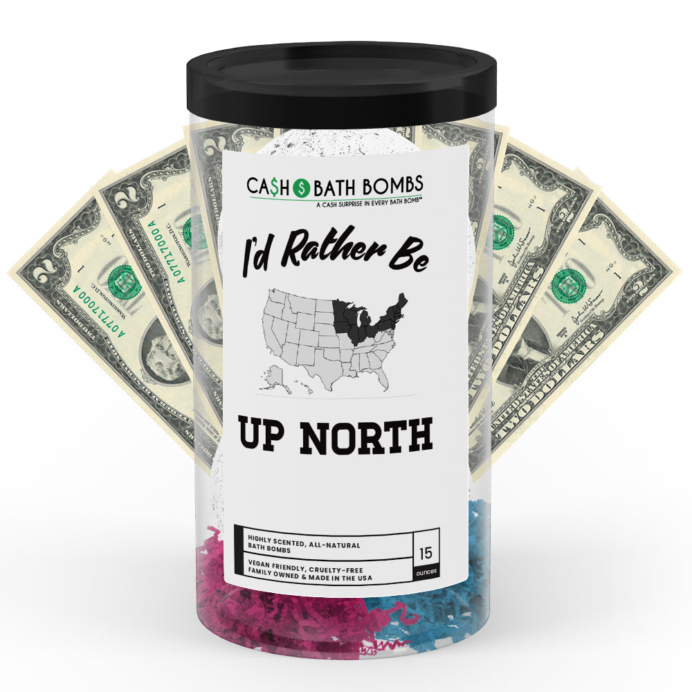 I'd rather be Up North Cash Bath Bombs