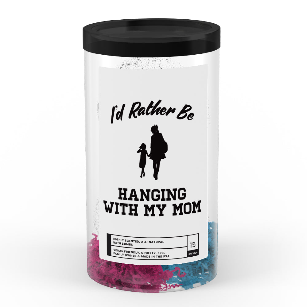 I'd rather be Hanging With My Mom Bath Bombs
