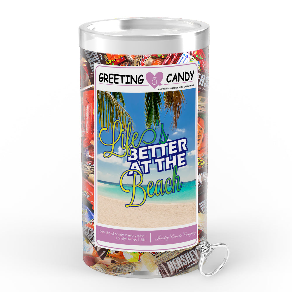 Life better at the beach Greetings Candy