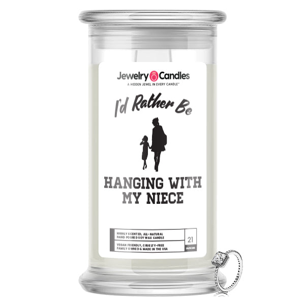 I'd rather be Hanging With My Niece Jewelry Candles