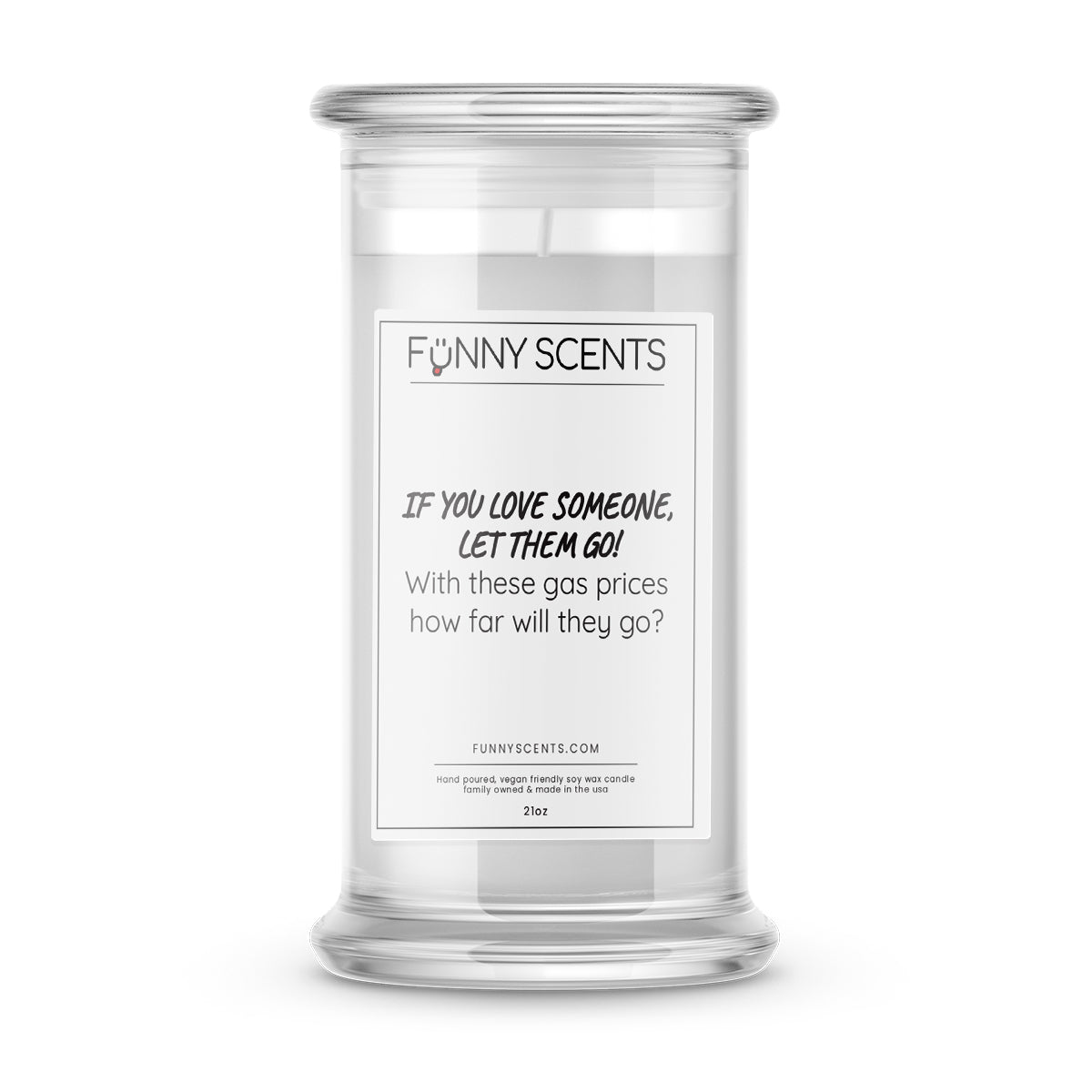 If You Love Someone, let them go! With these gas prices how far they will go? Funny Candles
