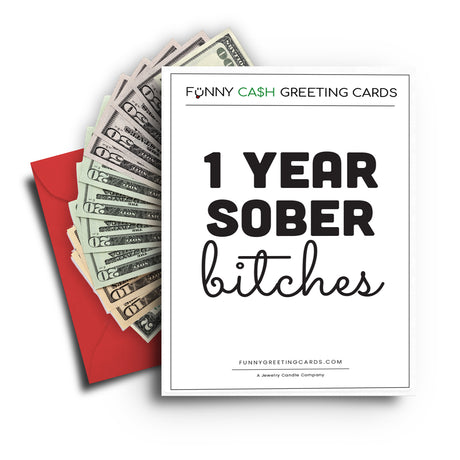 Clean and Sober Bitches Funny Cash Greeting Cards