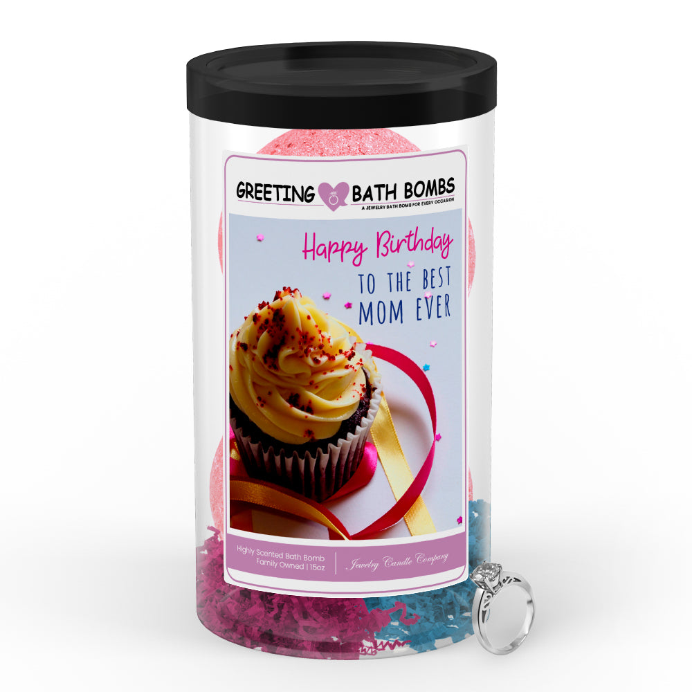 Happy Birthday to the best Mom Ever Greetings Bath Bombs