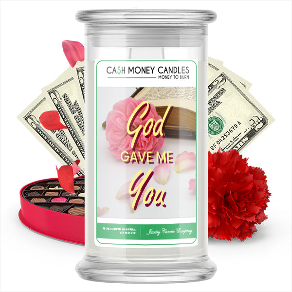 God Gave Me You Cash Money Candle